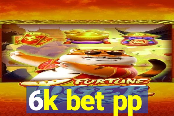 6k bet pp